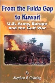 From the Fulda Gap to Kuwait by Stephen P. Gehring