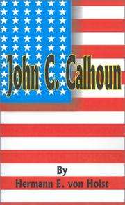 Cover of: John C. Calhoun by Hermann Eduard Von Holst