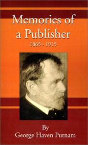 Cover of: Memories of a Publisher 1865 - 1915 by George Haven Putnam