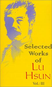 Selected Works of Lu Hsun by Lu Xun