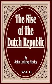 Cover of: The Rise of the Dutch Republic, Vol. 2