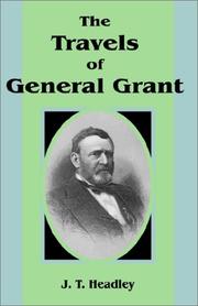 Cover of: The Travels of General Grant by Joel Tyler Headley, Joel Tyler Headley