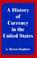 Cover of: A History of Currency in the United States