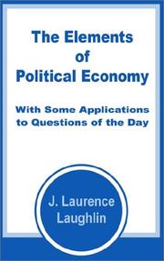 Cover of: The Elements of Political Economy With Some Applications to Questions of the Day