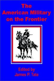 Cover of: The American Military on the Frontier by James P. Tate