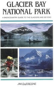 Cover of: Glacier Bay National Park: a backcountry guide to the glaciers and beyond