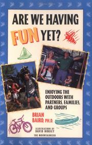 Cover of: Are we having fun yet? by Brian N. Baird