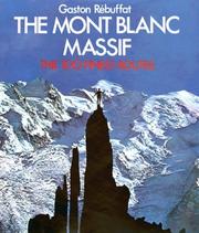 Cover of: The Mont Blanc Massif: the 100 finest routes