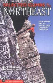 Cover of: Selected Climbs in the Northeast: Rock, Alpine, and Ice Routes from the Gunks to Acadia (Selected Climbs)