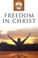 Cover of: Freedom in Christ: Galatians (3:16)