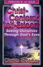 Christ-centered self-esteem by Charles R. Gerber