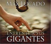 Cover of: Enfrente a sus gigantes by Max Lucado