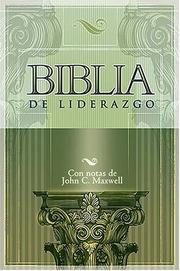 Cover of: La Biblia De Liderazgo [Con Notas De John C. Maxwell] by John C. Maxwell