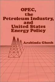 Cover of: OPEC, the petroleum industry, and United States energy policy
