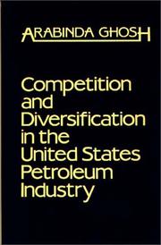 Cover of: Competition and diversification in the United States petroleum industry