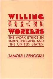 Cover of: Willing workers: the work ethics in Japan, England, and the United States