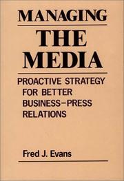 Cover of: Managing the media by Evans, Fred J., Evans, Fred J.