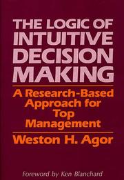 Cover of: The logic of intuitive decision making: a research-based approach for top management