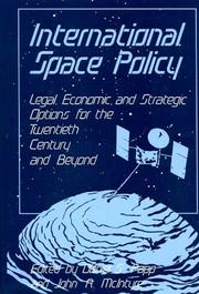 Cover of: International space policy: legal, economic, and strategic options for the twentieth century and beyond