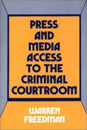 Cover of: Press and media access to the criminal courtroom by Warren Freedman