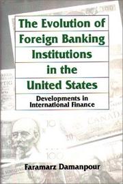 The evolution of foreign banking institutions in the United States by Faramarz Damanpour