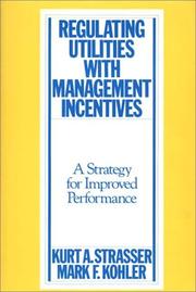 Cover of: Regulating utilities with management incentives | Kurt A. Strasser