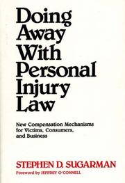 Cover of: Doing away with personal injury law: new compensation mechanisms for victims, consumers, and business