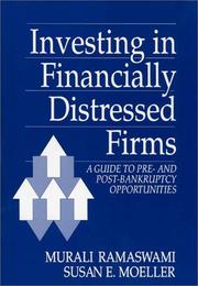 Cover of: Investing in financially distressed firms: a guide to pre- and post-bankruptcy opportunities