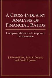 Cover of: A cross-industry analysis of financial ratios: comparabilities and corporate performance