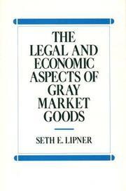 Cover of: The legal and economic aspects of gray market goods