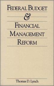 Cover of: Federal budget and financial management reform by [edited by] Thomas D. Lynch.