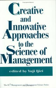 Cover of: Creative and innovative approaches to the science of management by edited by Yuji Ijiri.