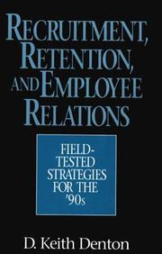 Cover of: Recruitment, retention, and employee relations: field-tested strategies for the '90s