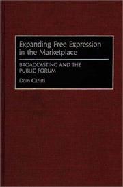 Cover of: Expanding free expression in the marketplace by Dom Caristi