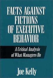 Cover of: Facts against fictions of executive behavior by Kelly, Joe