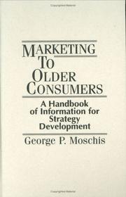 Cover of: Marketing to older consumers: a handbook of information for strategy development