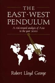 Cover of: The East-West pendulum: a risk-reward analysis of Asia to the year 2000