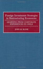 Cover of: Foreign investment strategies in restructuring economies: learning from corporate experiences in Chile