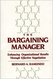 Cover of: The bargaining manager: enhancing organizational results through effective negotiation
