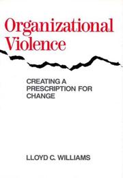 Cover of: Organizational violence: creating a prescription for change