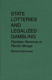 Cover of: State lotteries and legalized gambling: painless revenue or painful mirage