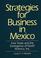 Cover of: Strategies for business in Mexico
