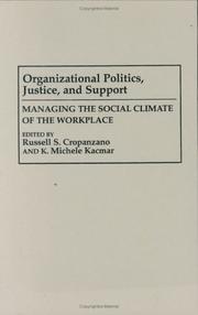 Cover of: Organizational politics, justice, and support: managing the social climate of the workplace