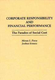 Cover of: Corporate responsibility and financial performance: the paradox of social cost