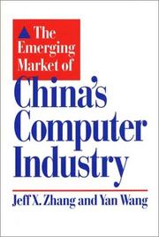 The emerging market of China's computer industry by Jeff X. Zhang