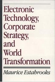 Electronic technology, corporate strategy, and world transformation by Maurice Estabrooks