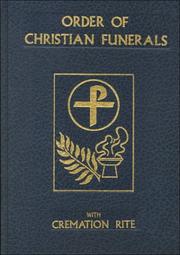 Cover of: Order of Christian Funerals Including Appendix 2Cremation: Approved for Use in the Dioceses of the United States of America by the National Conference ... Bishops and Confirmed by the Aposolic See