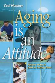 Cover of: Aging is an attitude: positive ways to look at getting older