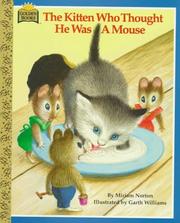 Cover of: The Kitten Who Thought He Was a Mouse by Miriam Norton