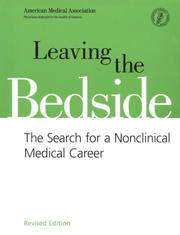 Cover of: Leaving the Bedside: The Search for a Nonclinical Medical Career